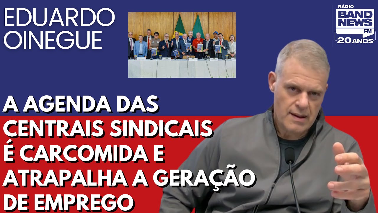 Oinegue: A agenda das centrais sindicais é carcomida e atrapalha a geração de emprego