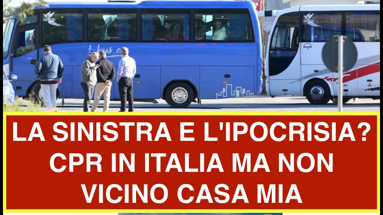 LA SINISTRA E L'IPOCRISIA? CPR IN ITALIA MA NON VICINO CASA MIA