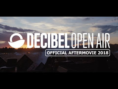 DECIBEL OPEN AIR 2018 (Official Aftermovie)