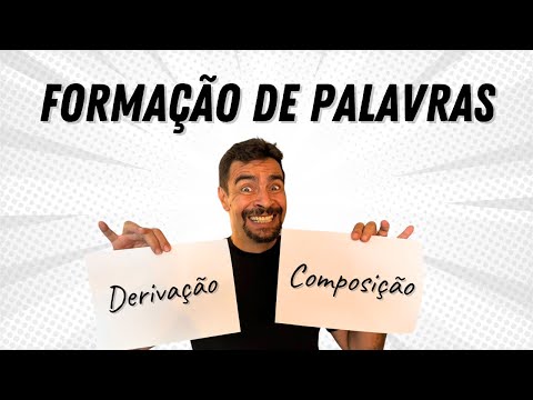 Formação de Palavras - Derivação e Composição (Português para Concurso)