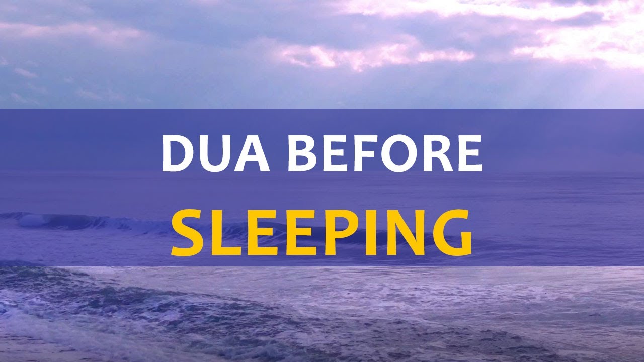 Prayer (Dua) before sleeping - Daily Islamic Supplications - Dua from Hadith of the Messenger ﷺ