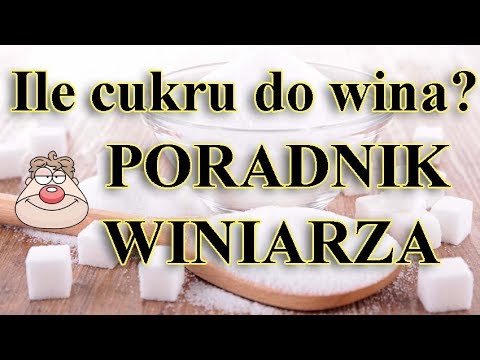 Poradnik początkującego winiarza - Ile cukru dać do wina?!?! Tutorial #1