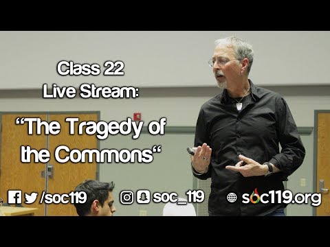 The Tragedy of the Commons | 19FA Class #22 Full Lecture