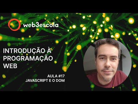 Introdução ao desenvolvimento web #17. JavaScript e o DOM.