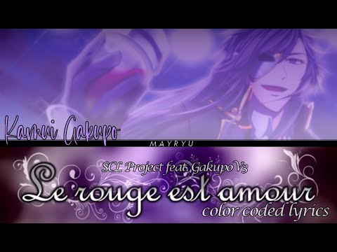 [VOCALOID COLOR CODED LYRICS] Le Rouge est Amour - SCL Project feat. Kamui Gakupo V3 (KAN/ROM/ENG)