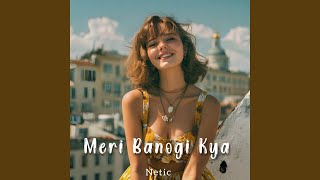 Download lagu Meri Banogi Kya mp3