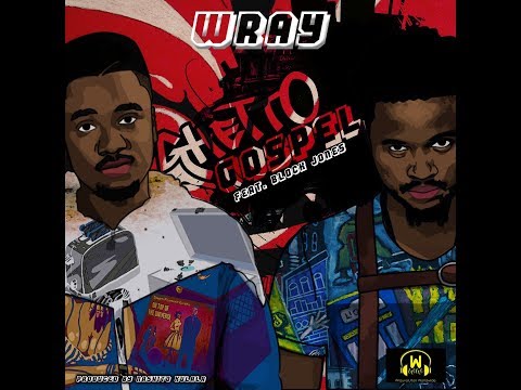 Wray Feat. Block Jones - Ghetto Gospel