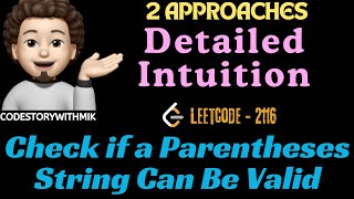 YouTube video 'Check if a Parentheses String Can Be Valid | Detailed Intuition | 2 Approaches | Leetcode 2116 | MIK'