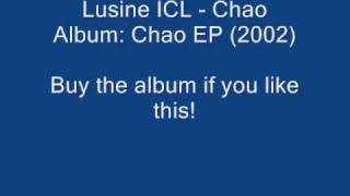 Lusine ICL -  Chao