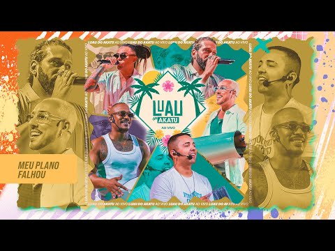 Akatu • Meu Plano Falhou | Luau do Akatu