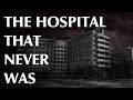 The Hospital That Never Was