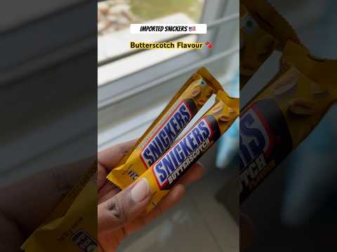 US🇺🇸Snickers😱Imported‼️ Butterscotch Flavour Chocolat🍫#usa#food#chocolate#shorts#unboxing#india
