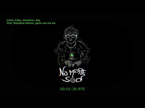 KaRy x iKondzior x Noe - Wszędzie dobrze, gdzie nas nie ma