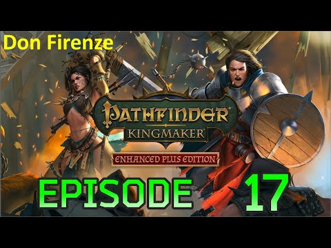 #017: Let's Play Pathfinder Kingmaker - The Battle with the Stag King Part 1