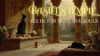 Bastet’s Sanctuary • 432 Hz Healing for Highly Sensitive People (HSP)