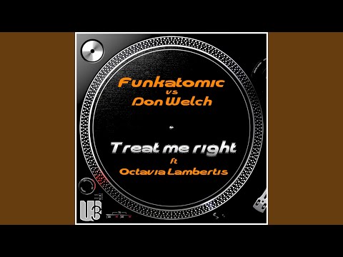 Treat Me Right (feat. Octavia Lambertis) (Funkatomic Mix)