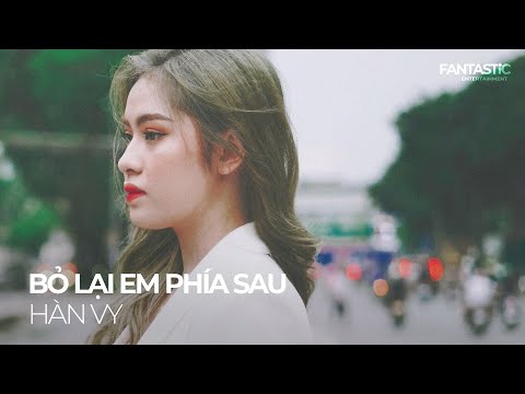 Bỏ lại em phía sau - Hàn Vy