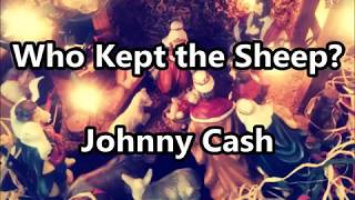 "Who Kept the Sheep?" -- Johnny Cash (Lyric Video)