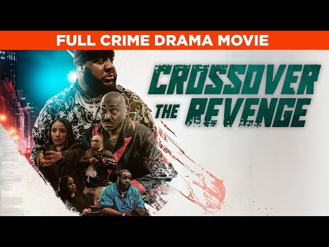 Can His Rival Take Down His Empire? | Crossover: The Revenge | Full Urban Crime Drama Movie