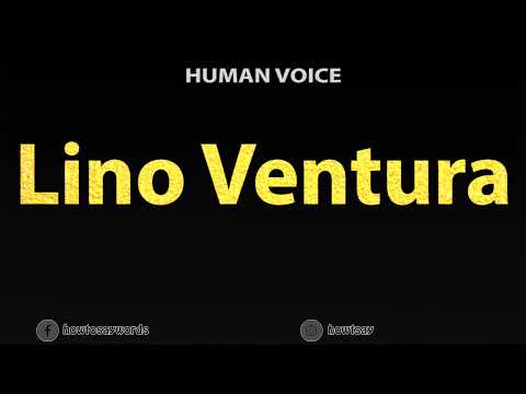 How To Pronounce Lino Ventura