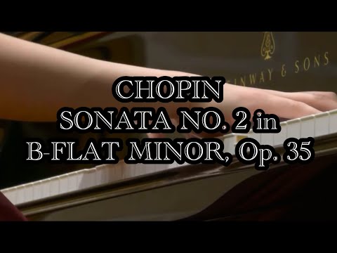 Sophia Liu plays Chopin - Sonata No. 2 in B-flat minor, Op. 35