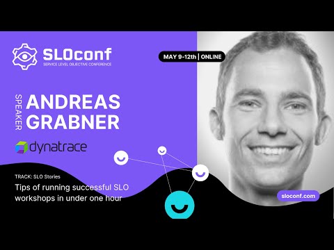 SLOconf 2022: Andreas Grabner - Tips for running successful SLO workshops in under one hour