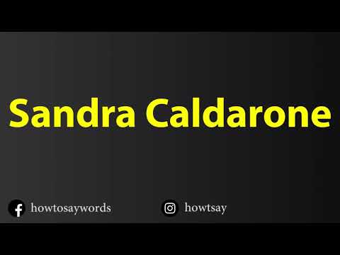 How To Pronounce Sandra Caldarone