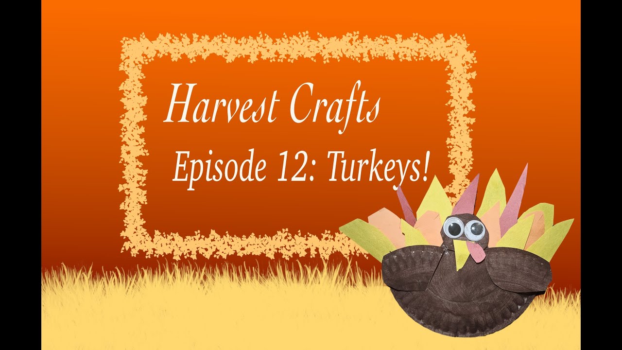 Harvest Crafts Eps 12: Turkeys!