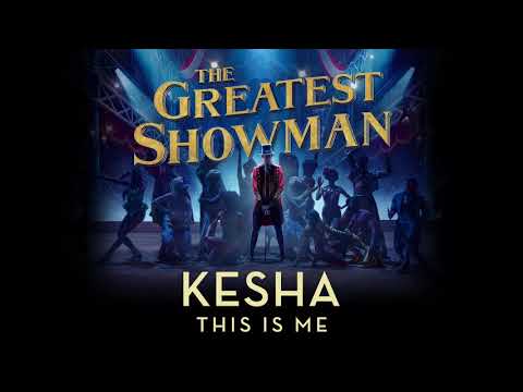 Kesha - This Is Me (from The Greatest Showman Soundtrack) [Official Audio]