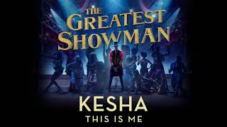 Kesha - This Is Me (from The Greatest Showman Soun