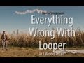 Everything Wrong With Looper In 3 Minutes Or Less