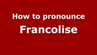 How to pronounce Francolise