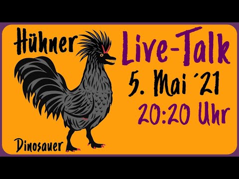 Hühner Live-Talk Mi. 5.5.21 um 20:20 Uhr themenoffen mit Dr. Bene Dinosauer
