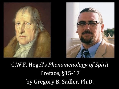 Half Hour Hegel: The Complete Phenomenology of Spirit (Preface, sec 15-17)