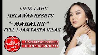 Download lagu 1 JAM FULL MELAWAN RESTU MAHALINI LIRK / SATU JAM FULL LIRIK LAGU MELAWAN RESTU MAHALINI mp3