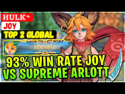MANIAC!! 93% Win Rate Joy VS Supreme Arlott [ Top Global Joy ] ʜᴜʟᴋ ˞  - Mobile Legends Build