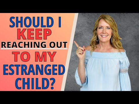Should I keep reaching out to my estranged child