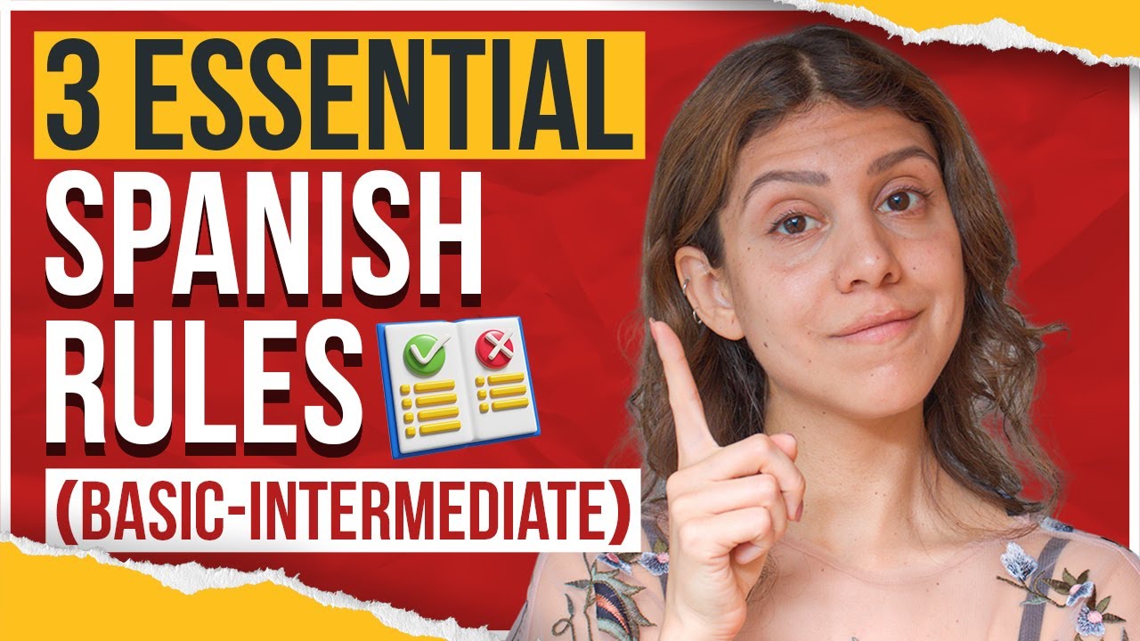 3 Spanish Grammar Rules You MUST Know (Or You’ll Always Struggle)