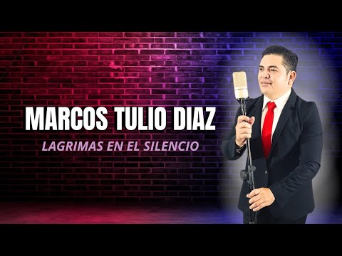 Marcos Tulio Diaz   Lágrimas En El Silencio Video Oficial