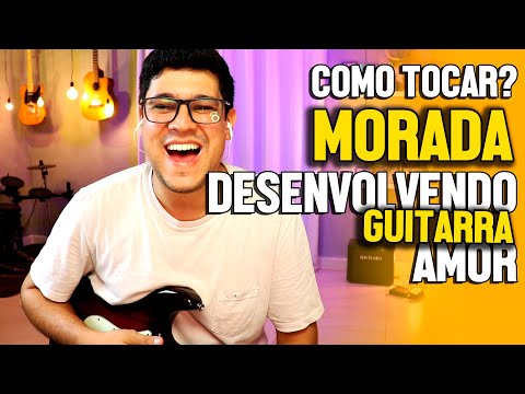Como tocar Desenvolvendo amor do Morada | Guitarra | Vídeo Aula com tablaturas