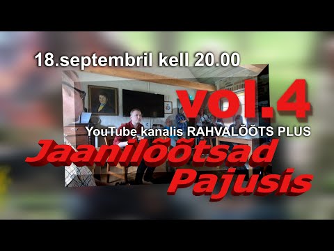 18.09.21.   Jaanilõõtsad Pajusis vol 4.   ESMAESITUS.