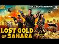 LOST GOLD OF SAHARA Hollywood Movie Hindi Dubbed Monica Christopher Action Adventure Movie