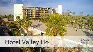 Hotel Valley Ho in Scottsdale AZ - This is what to