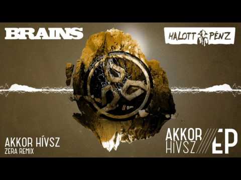 BRAINS - AKKOR HÍVSZ feat. HALOTT PÉNZ (ZERA REMIX)