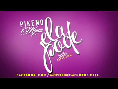 MCs Pikeno e Menor - Ela Pode (Áudio Oficial)