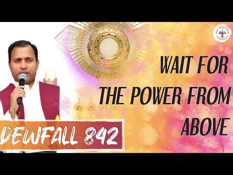 Dewfall 842 - Wait for the power from above
