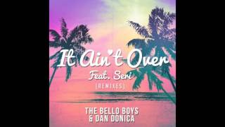 The Bello Boys & Dan Donica ft. Seri - It Ain't Over (StoneBridge & Damien Hall Club Mix)