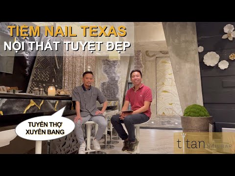 TIỆM NAIL TEXAS VỚI THIẾT KẾ NỘI THẤT ĐẸP - ĐỘC - LẠ - ĐẬM CHẤT CHÂU Á |