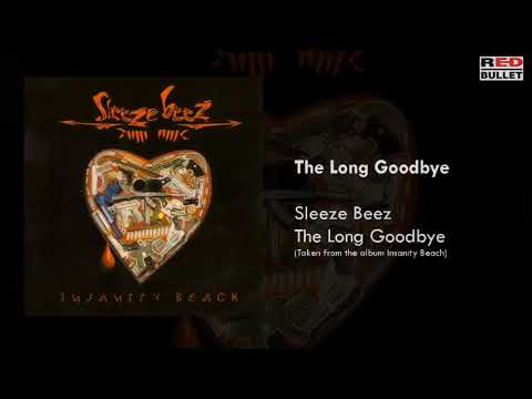 Sleeze Beez - The Long Goodbye (Taken from the album Insanity Beach)