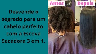 Desvende o segredo para um cabelo perfeito com a Escova Secadora 3 em 1.